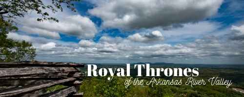 Royal Thrones of the Arkansas River Valley